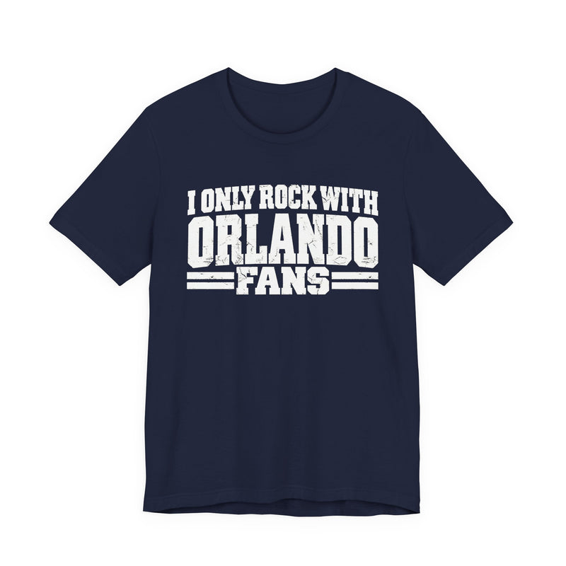 I Only Rock With Orlando Fans — T-Shirt alternate view 9: I ONLY ROCK WITH ORLANDO FANS in bold statement lettering. Street Talk Designs sports statement apparel.