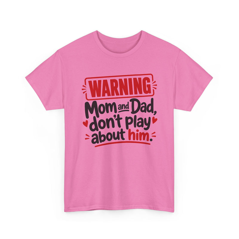 Mom and Dad Don't Play About Him - Adult Parent Child T-shirt
