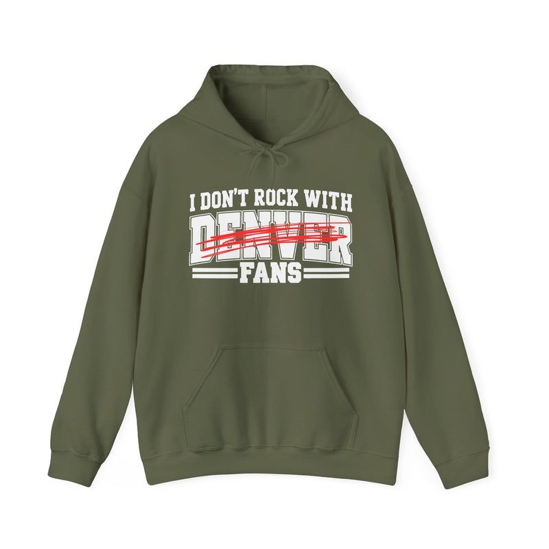 I Don't Rock With Denver Fans — Hoodie alternate view 7: I DON'T ROCK WITH DENVER FANS in bold statement lettering. Street Talk Designs sports statement apparel.