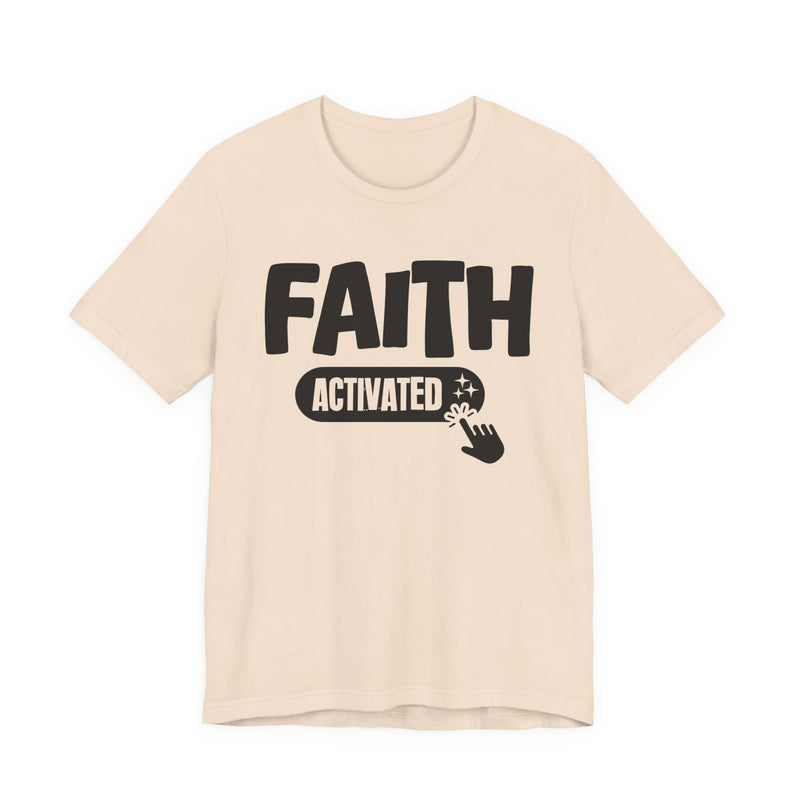 Faith Activated — Motivational T-Shirt