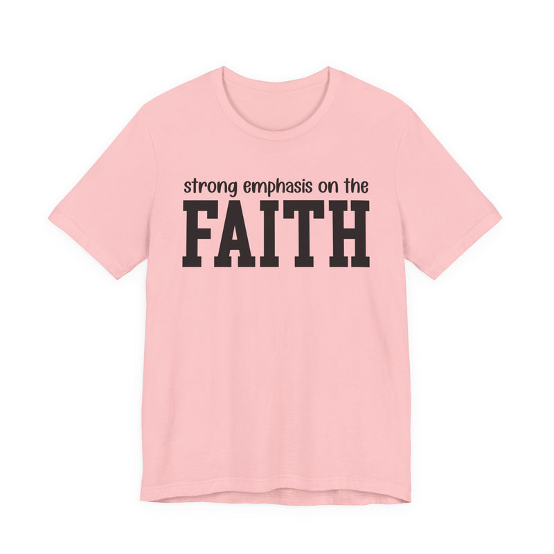 Strong Emphasis On The FAITH T-Shirt