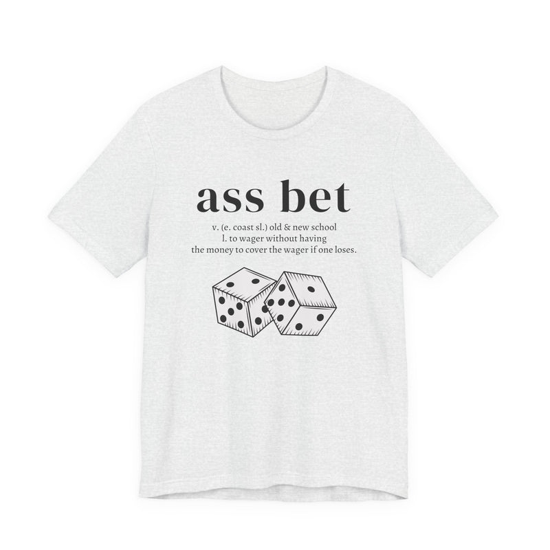 Ass Bet T-Shirt