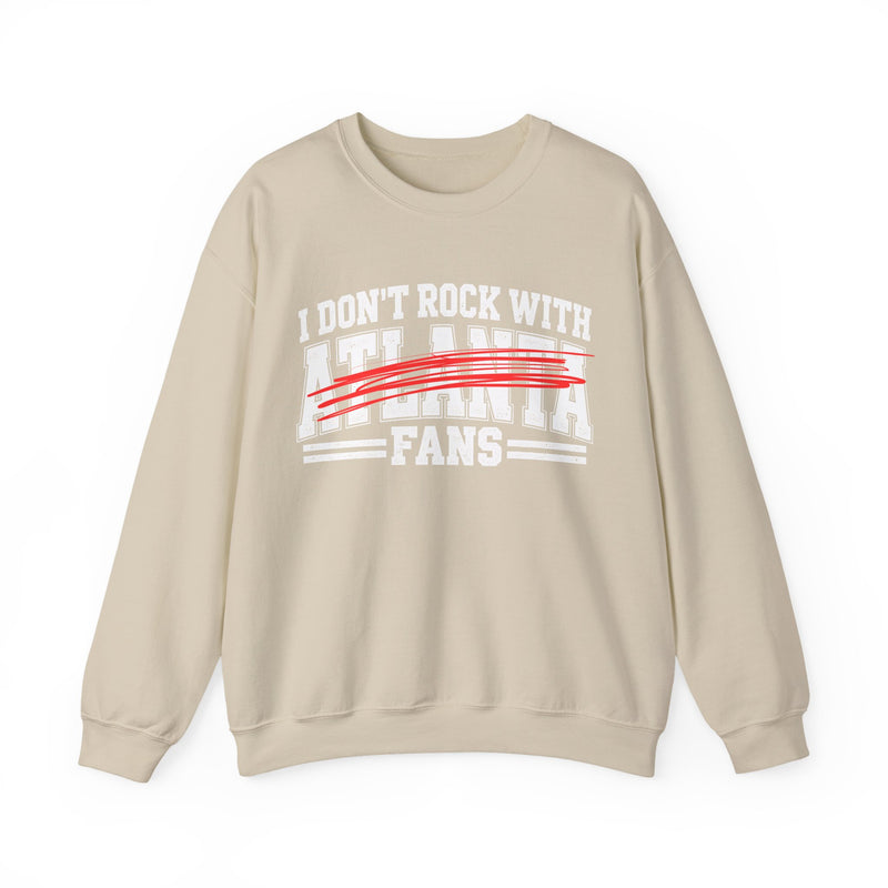 I Don’t Rock With Atlanta Fans Crewneck Sweatshirt