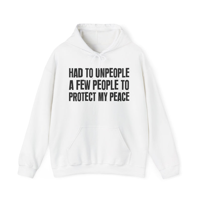 Had To Unpeople A Few People To Protect My Peace — Hoodie