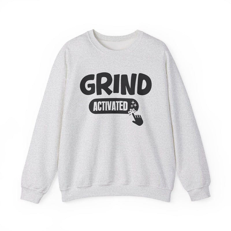 Grind Activated — Motivational Sweatshirt