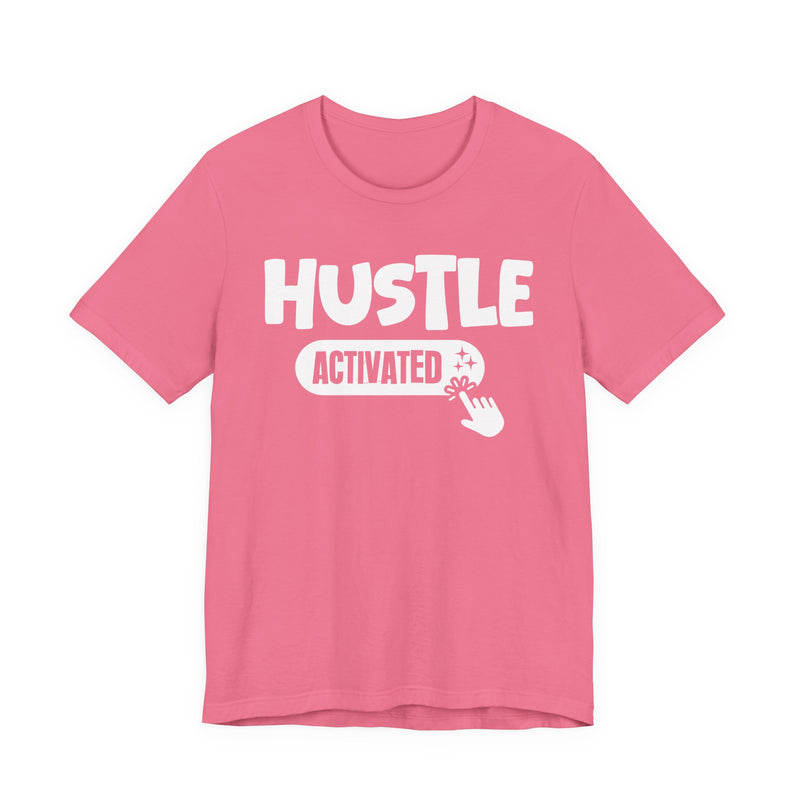 Hustle Activated — Motivational T-Shirt