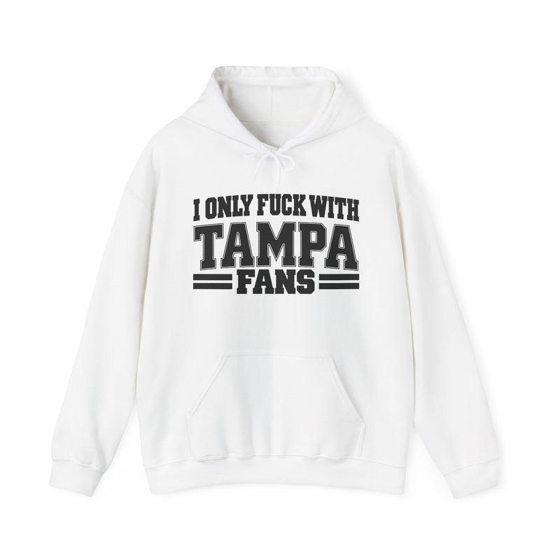 I Only Fuck With Tampa Fans — Bold Sport Fans Declaration Hoodie