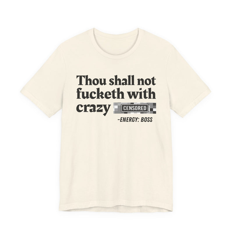 Thou Shall Not Fucketh With Crazy Bitches