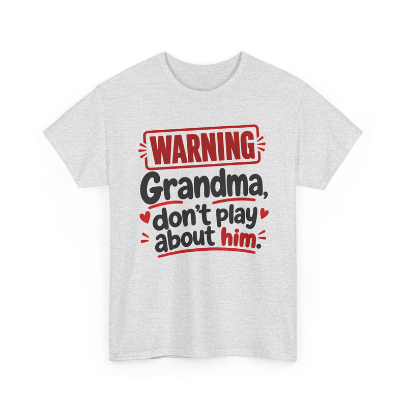 Grandma, Don't Play About Him - Adult Parent Child T-shirt