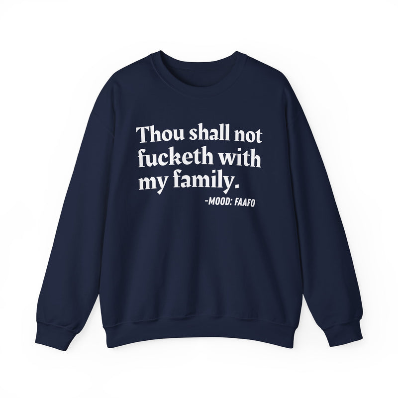 Sweatshirt with text design reading “THOU SHALL NOT FUCKETH WITH MY FAMILY”, front view