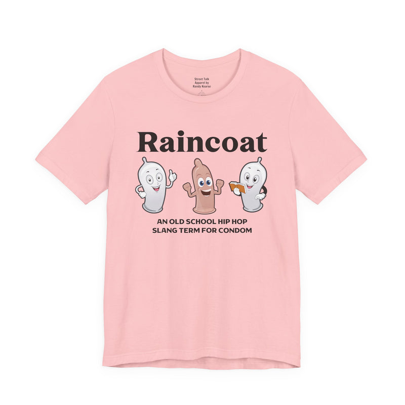 Raincoat Tee - Old School Hip Hop Slang - Street Style T-shirt