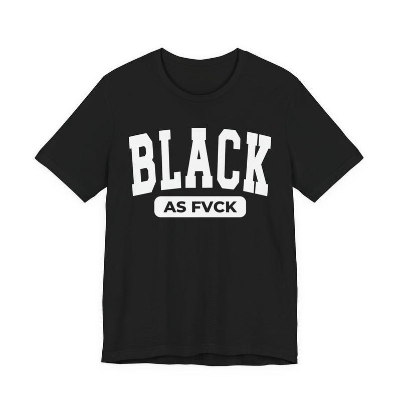 Black As Fvck T-Shirt