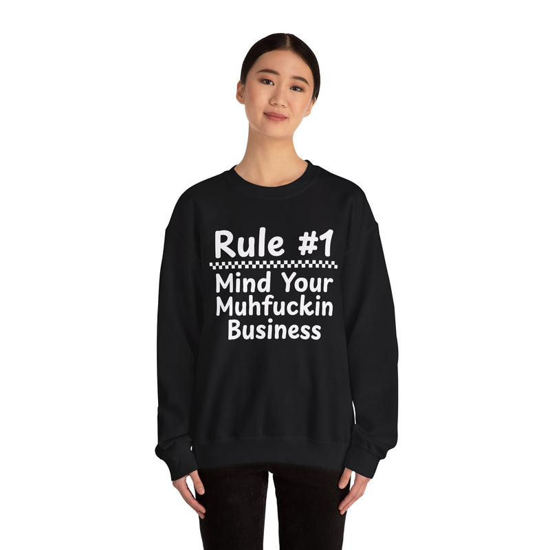 Rule #1 Mind Your Muhfuckin Business — Funny Back In The Days Sweatshirt