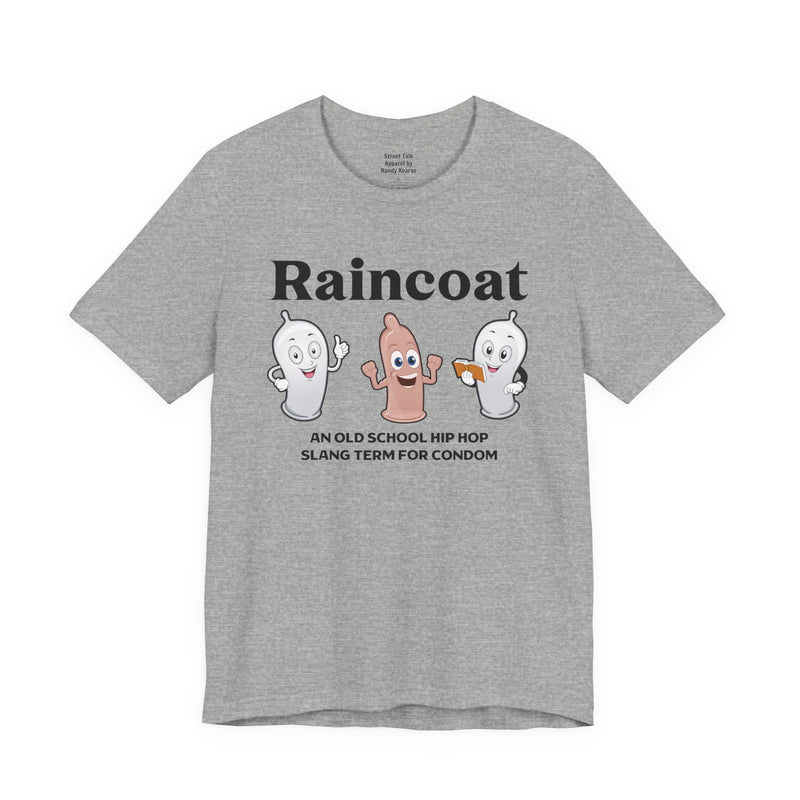 Raincoat Tee - Old School Hip Hop Slang - Street Style T-shirt