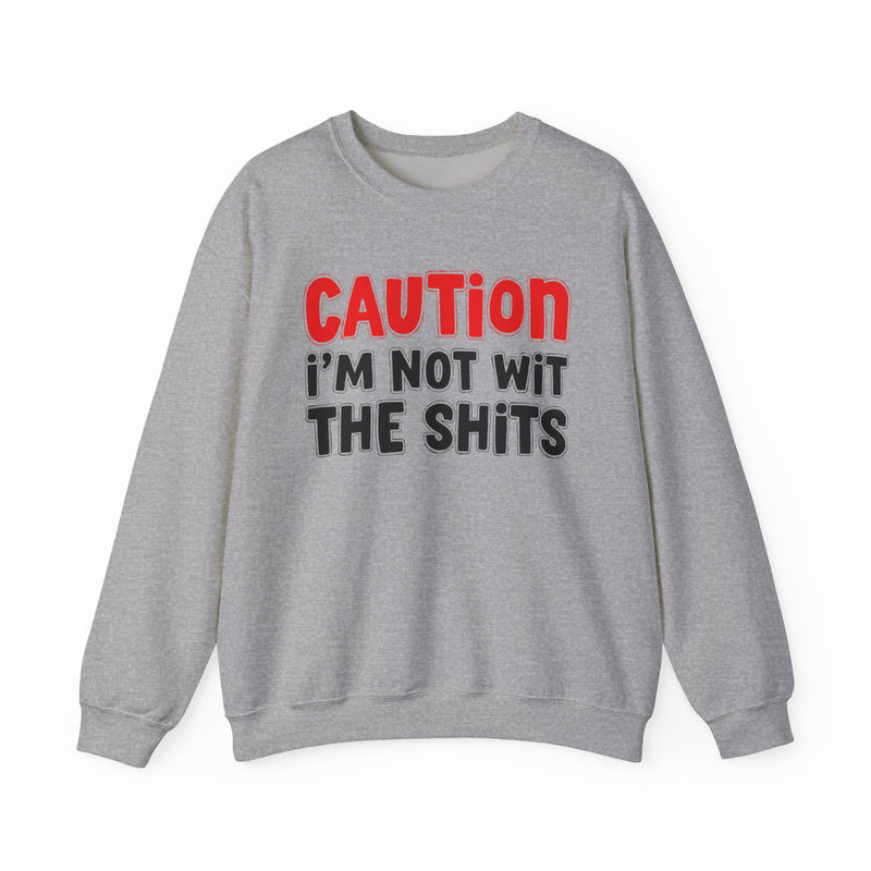 Sweatshirt in Sport Grey with lettering reading "CAUTION I'M NOT WITH THE SHITS", front view.