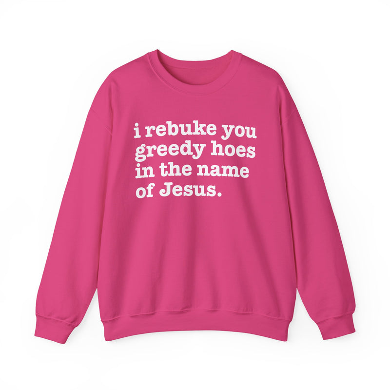 I Rebuke You Greedy Hoes In The Name Of Jesus