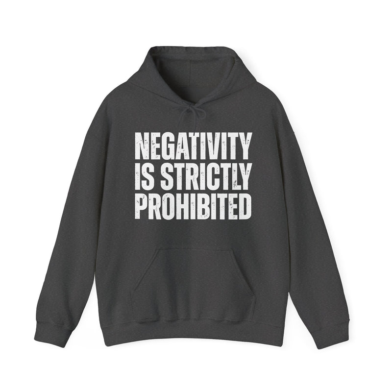 Negativity Is Strictly Prohibited — Positive Statement Hoodie