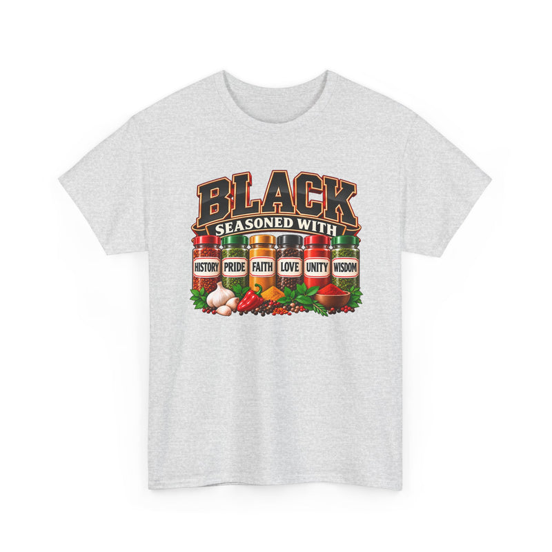 Black Seasoned With History Pride Faith Love Unity Wisdom - T-Shirt