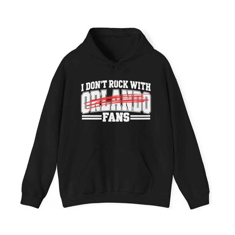 I Don't Rock With Orlando Fans — Hoodie alternate view 4: I DON'T ROCK WITH ORLANDO FANS in bold statement lettering. Street Talk Designs sports statement apparel.
