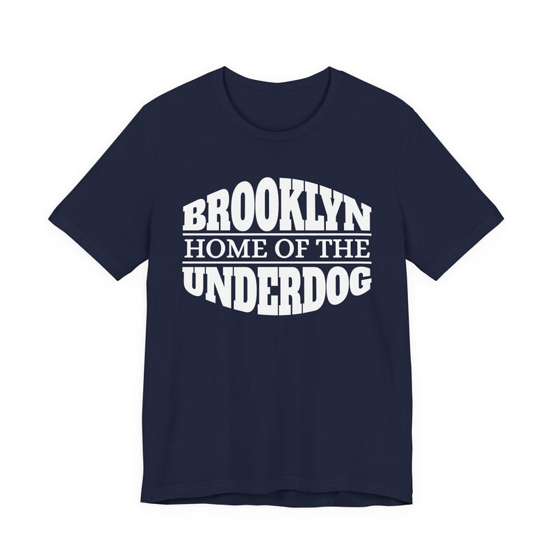T-shirt with bold lettering reading BROOKLYN (HOME OF THE) UNDERDOG, product view.