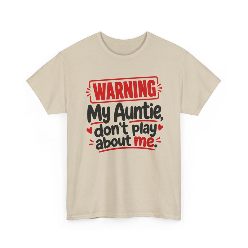 My Auntie Don't Play About Me - Adult Parent Child T-shirt