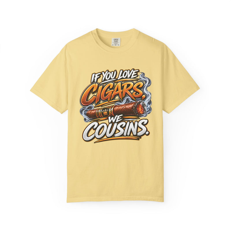 If You Love Cigars We Cousins – Cigar Lover T-shirt