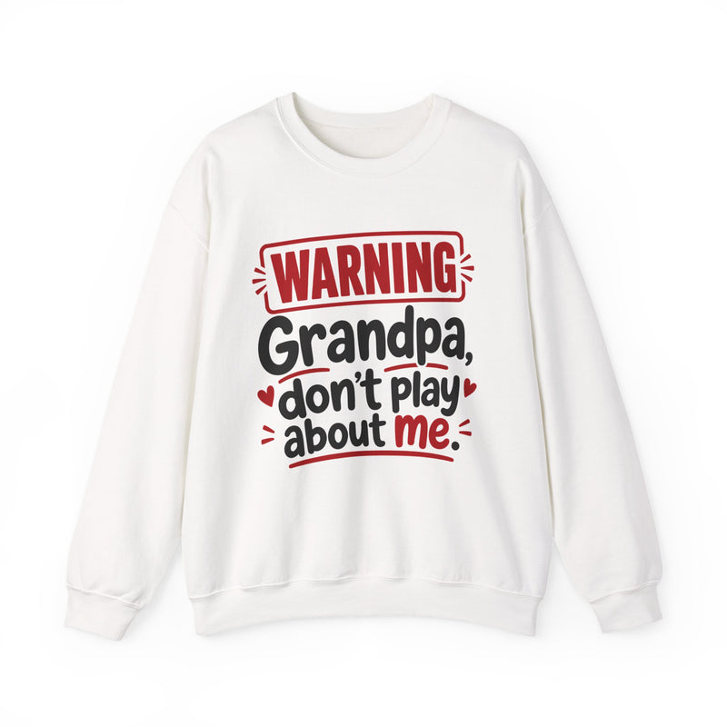 Grandpa, Don't Play About Me — Adult Parent-Child Sweatshirt