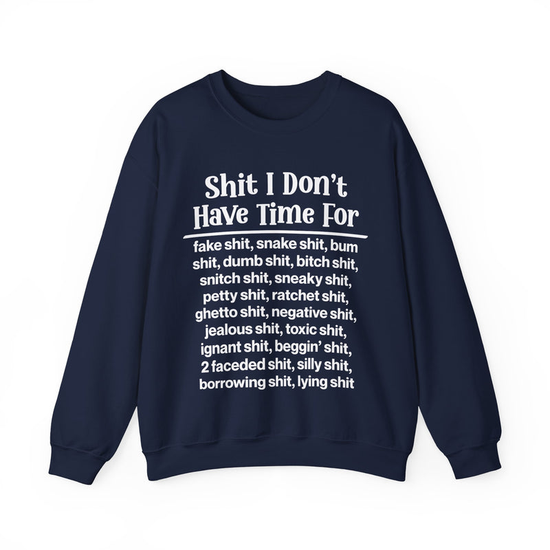Shit I Don't Have Time For... — Sweatshirt