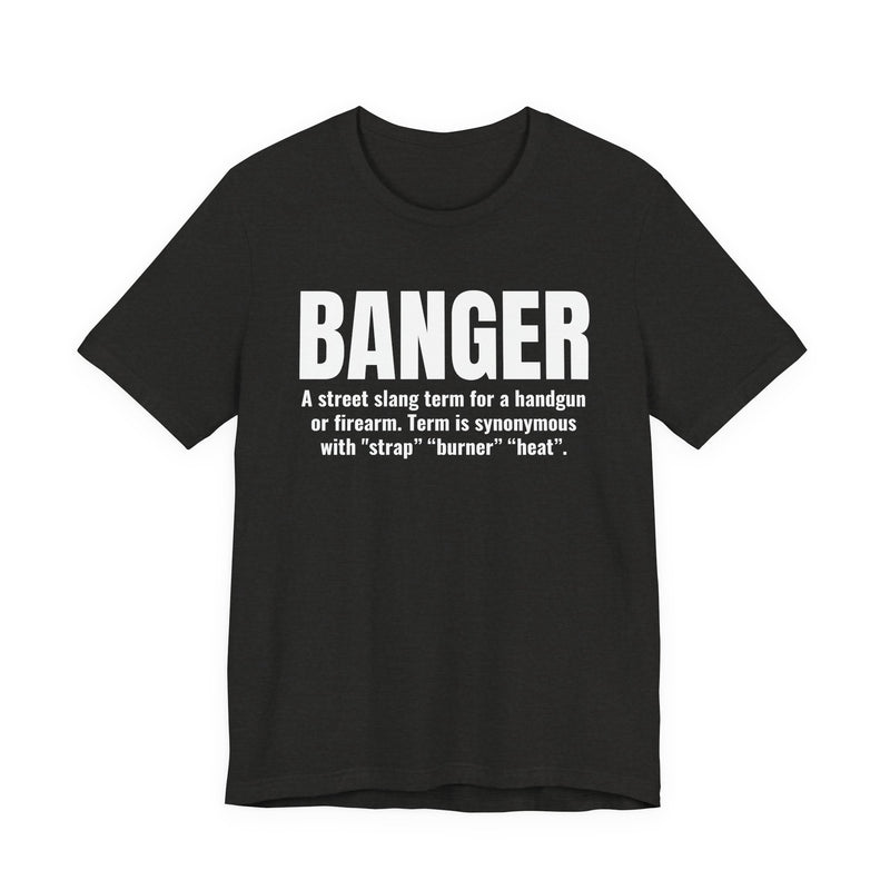 Banger — Prison Slang Definition T-Shirt