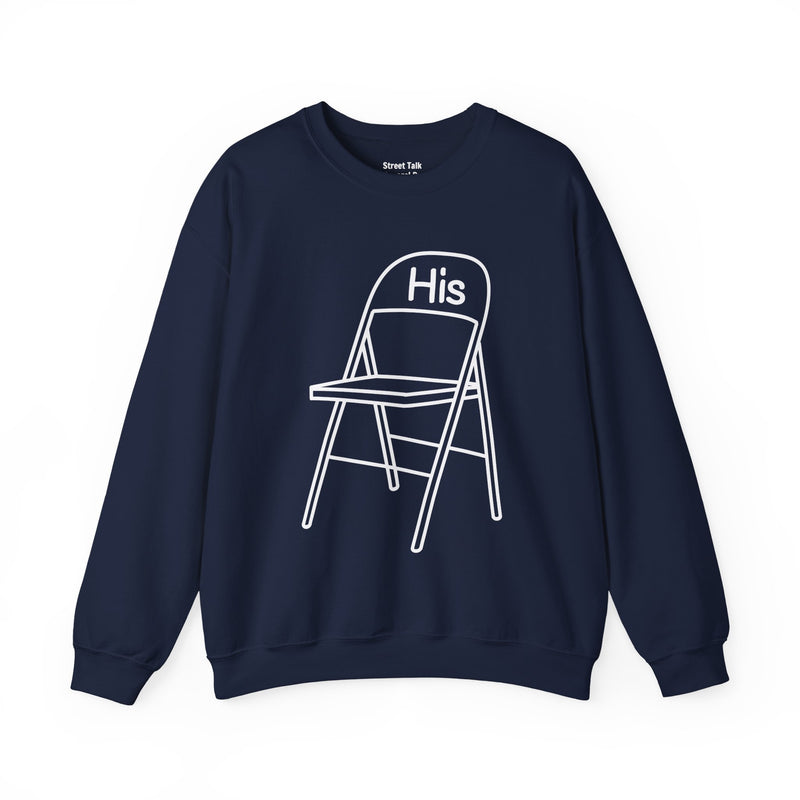 His (Lawn Chair) Brawl — Sweatshirt alternate view 7: HIS (LAWN CHAIR) BRAWL in bold statement lettering. Street Talk Designs culture statement apparel.