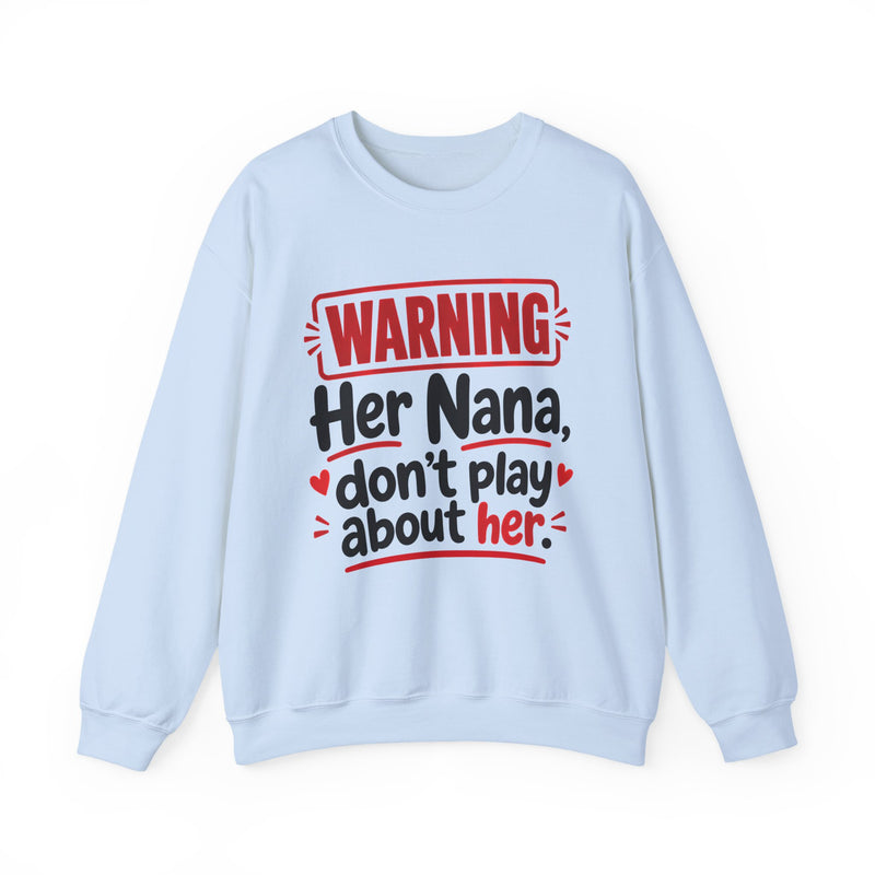 Her Nana, Don't Play About Her — Funny Parent Child Sweatshirt