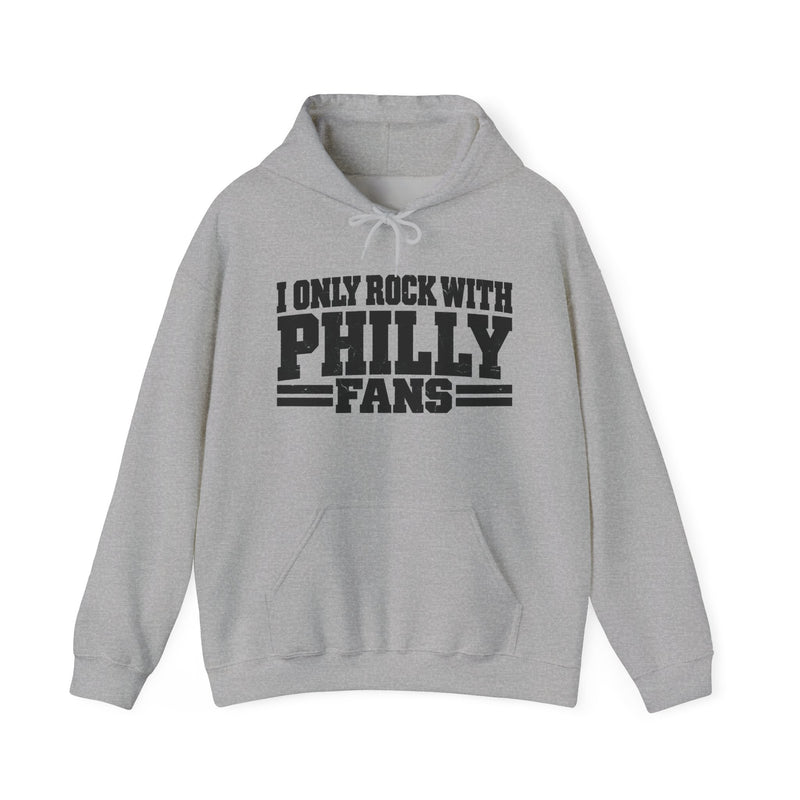 I Only Rock With Philly Fans -Fun Sports Hoodie