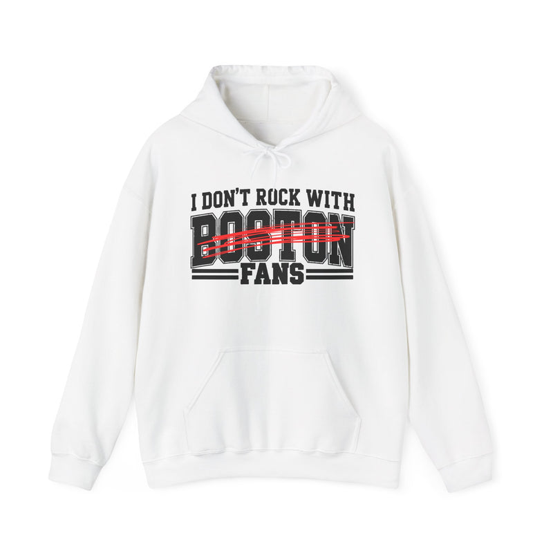 I Don't Rock With Boston Fans — Hoodie fabric detail close-up: I DON'T ROCK WITH BOSTON FANS in bold statement lettering. Street Talk Designs sports statement apparel.