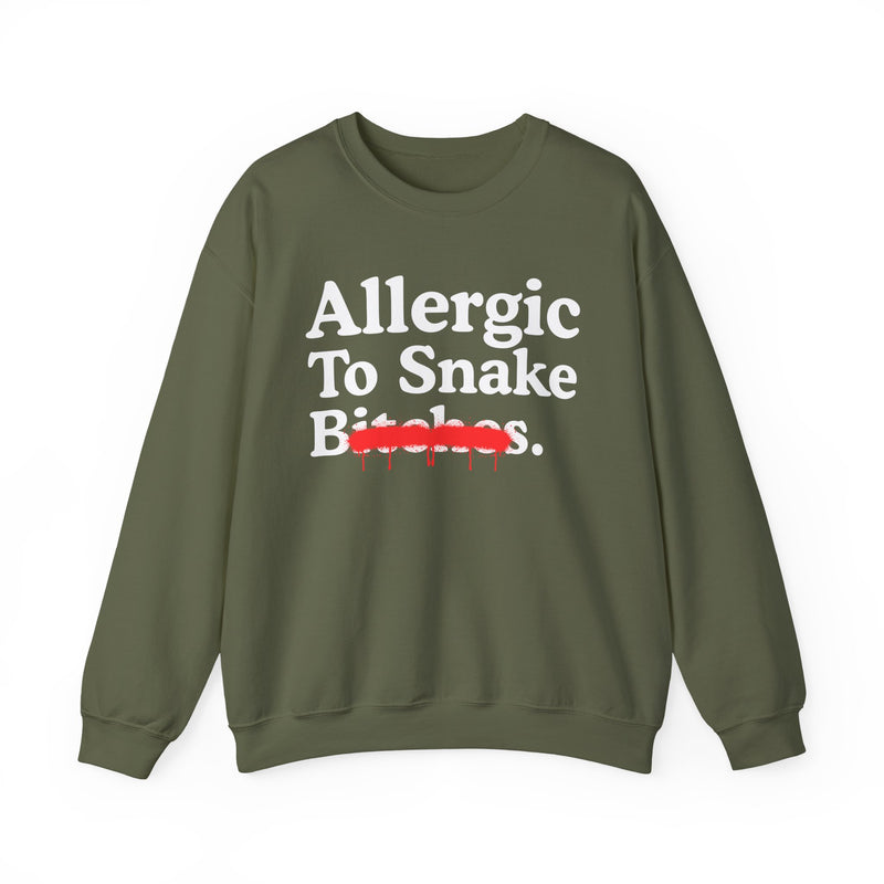 Allergic To Snake Bitches — Sarcastic Sassy Statement Sweatshirt