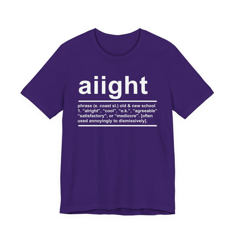 Aiight T-Shirt