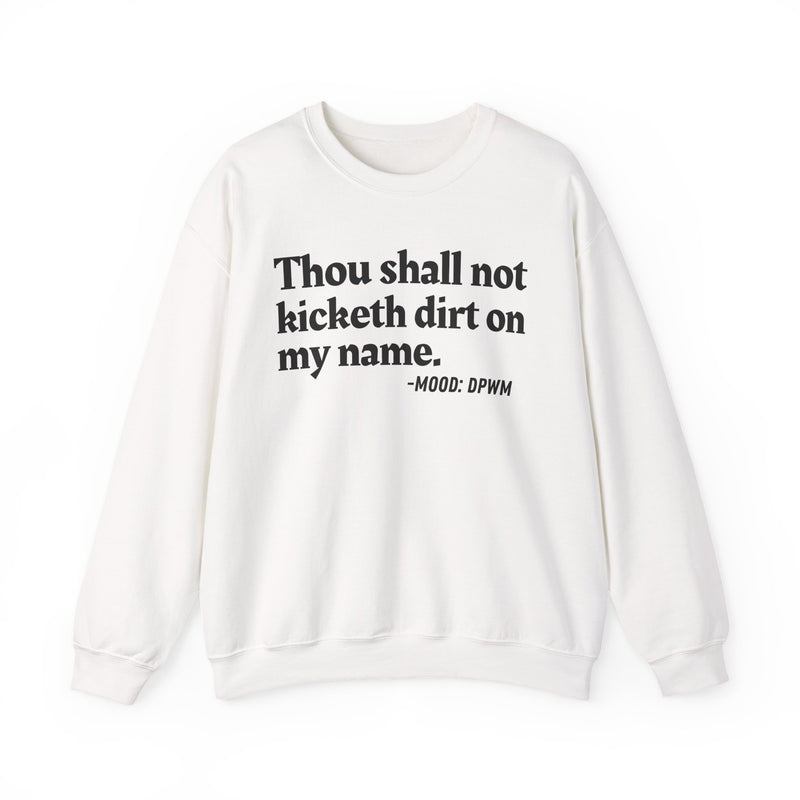 Sweatshirt with “THOU SHALL NOT KICKETH DIRT ON MY NAME” statement print