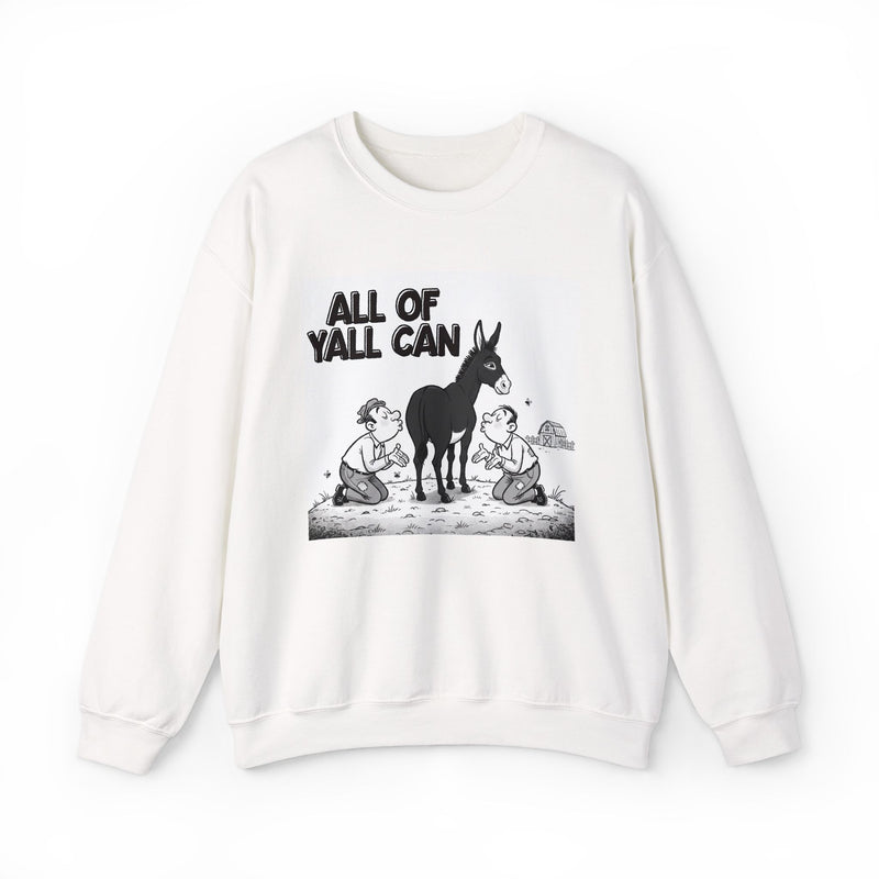 All Of Yall Can (Kiss My Black Ass) — Sweatshirt