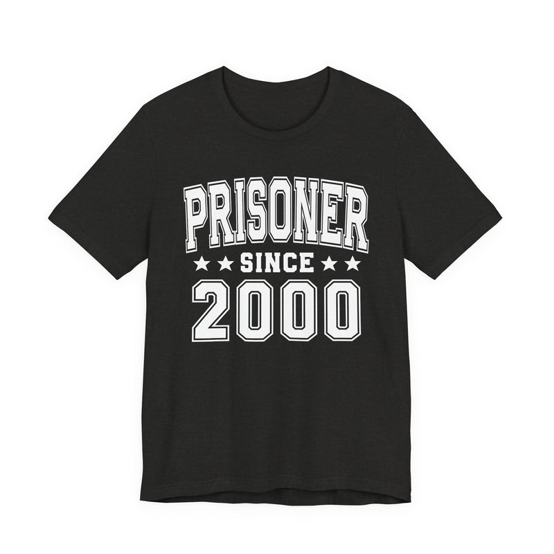 Prisoner Since (Personalized Date) — Bride/Married T-shirt, Wedding & Anniversary Gift
