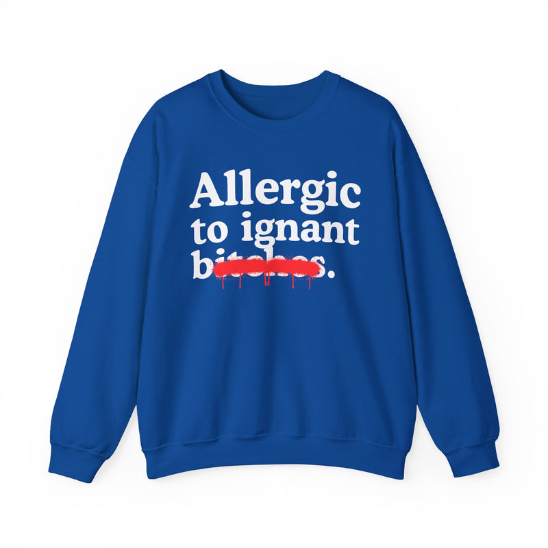 Allergic To Ignant Bitches