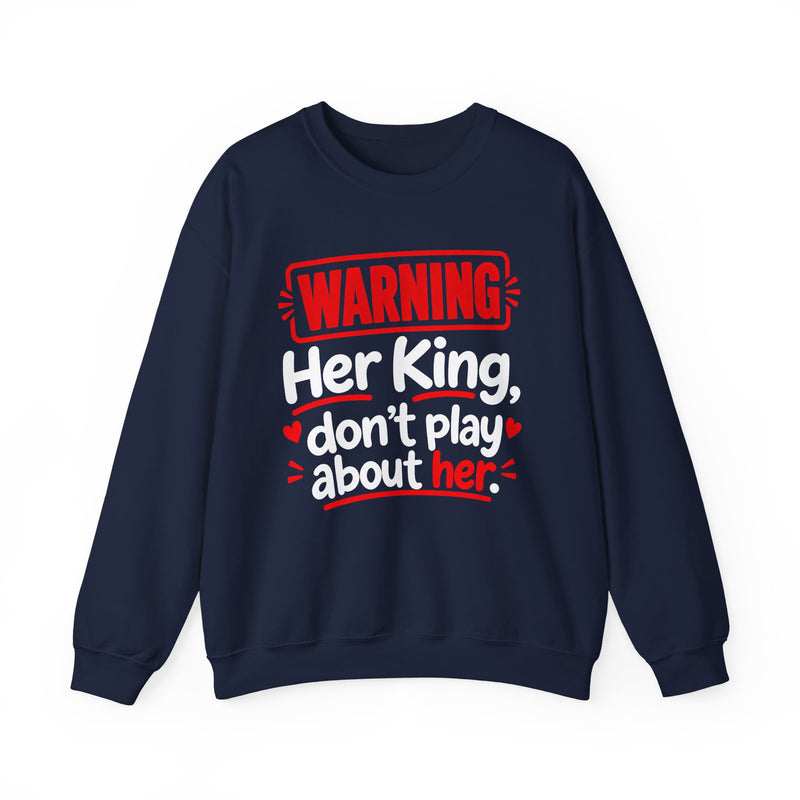 Her King Don’t Play About Her — Sweatshirt fabric detail close-up: lettering reading 'HER KING DON’T PLAY ABOUT HER'. Street Talk Designs family statement apparel.