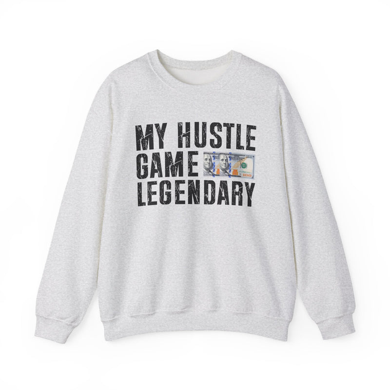 My Hustle Game is Legendary — Sweatshirt