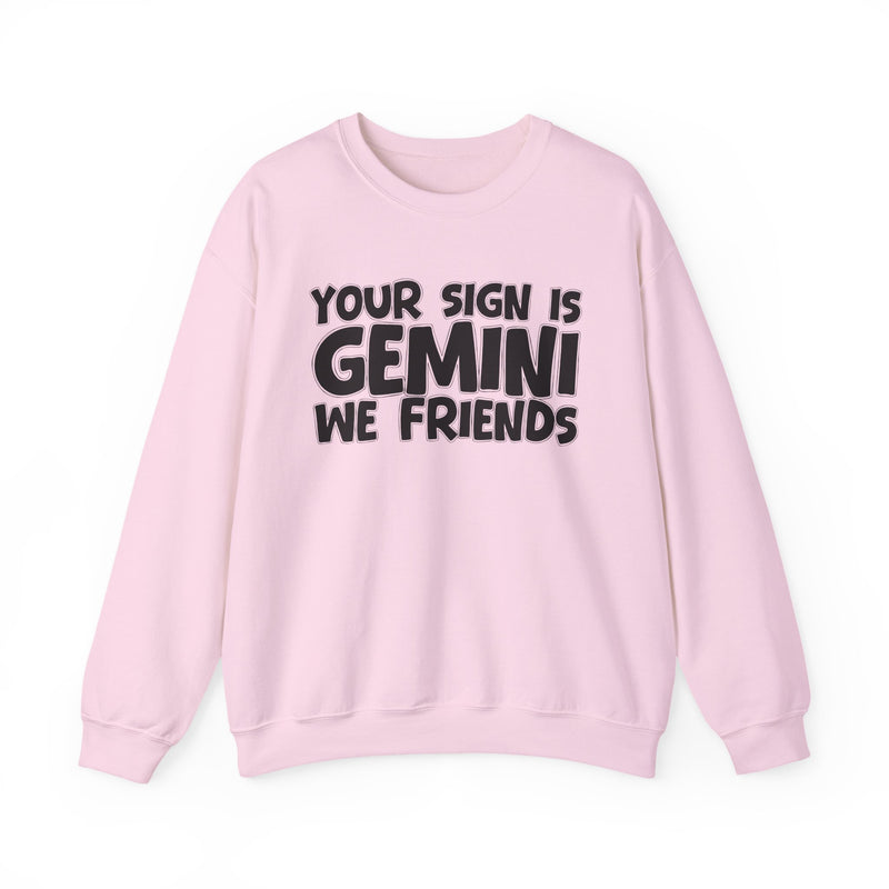 If Your Sign is Gemini We Friends —— Fun Astrological Pride Sweatshirt