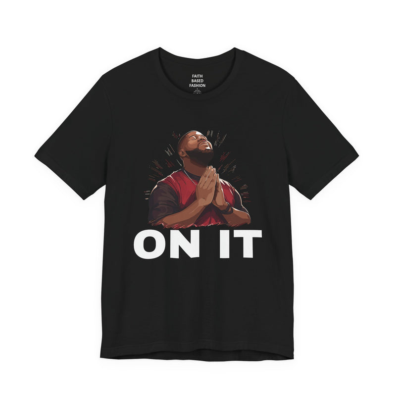 Pray On It (men) T-Shirt