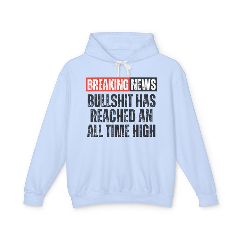 Breaking News: Bullshit Has Reached An All Time High- Funny News Alert Hoodie