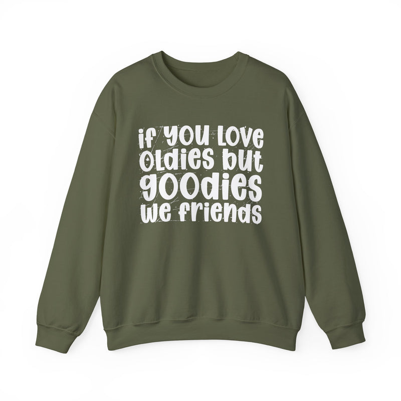 If You Love Oldies But Goodies We Friends — Reggaeton Fan Sweatshirt