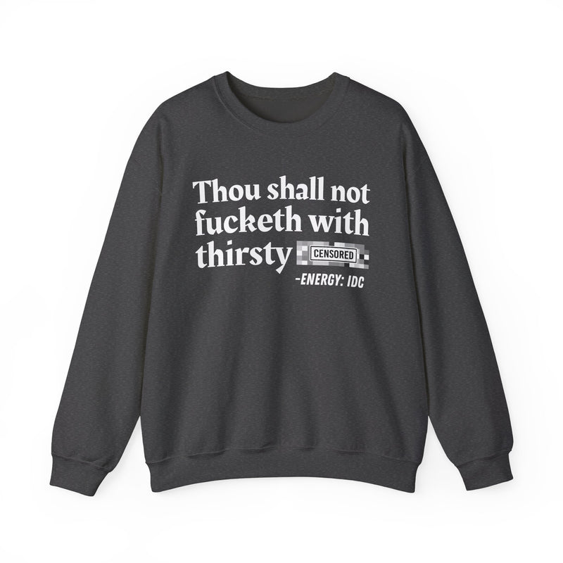 Thou Shall Not Fucketh With Thirsty Bitches