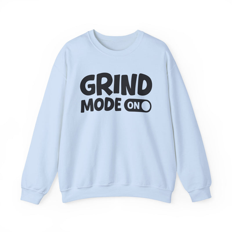 Grind Mode On — Motivational Positive Graphic Sweatshirt