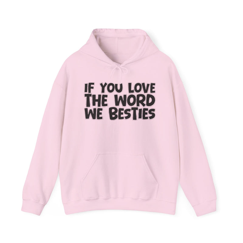 If You Love The Word We Besties- Inspirational Faith Hoodie