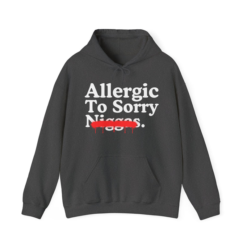 Allergic To Sorry Niggas — Sarcastic Statement Hoodie