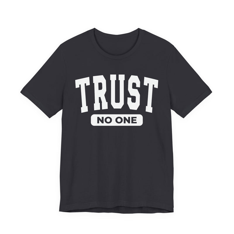 Trust No One - T-Shirt